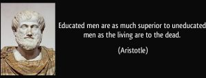quote-educated-men-are-as-much-superior-to-uneducated-men-as-the-living-are-to-the-dead-aristotle-323486