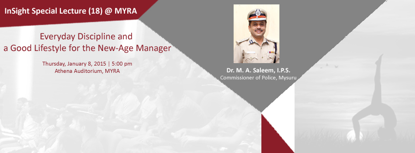 InSight: Special Lecture Series (18) by Dr. M A Saleem. Commissioner of Police, Mysuru City | January 8, 2015 | 5:00 pm