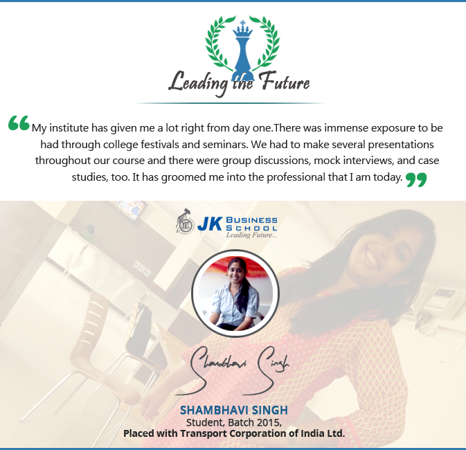Shambhavi Singh highlights the role played by JK Business School in grooming her as a professional, which landed her a plum placement