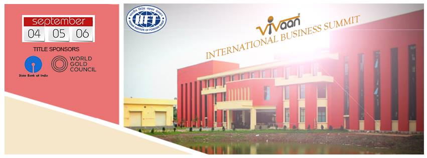 Vivaan : The International Business Summit at IIFT, Kolkata