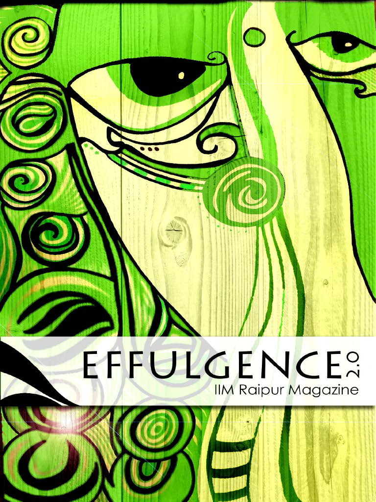 Presenting the 2nd edition of Effulgence - The official IIM Raipur magazine
