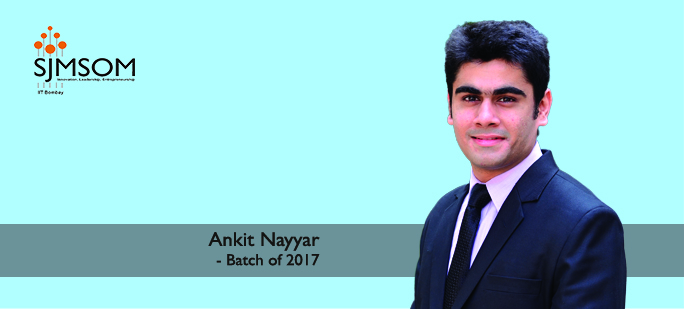 Interview With Ankit Nayyar, a student @ SJMSOM, IIT Bombay