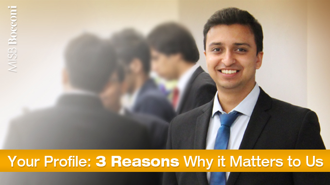 Your Profile: Three Reasons Why It Matters To Us - MISB Bocconi