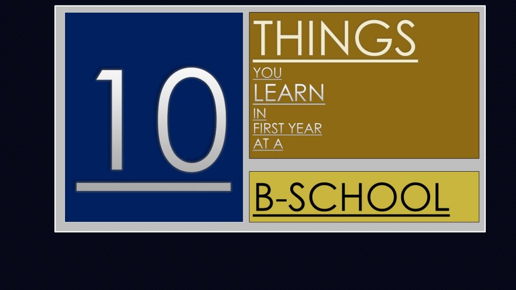 10 Things You Learn In The First Year Of B-School