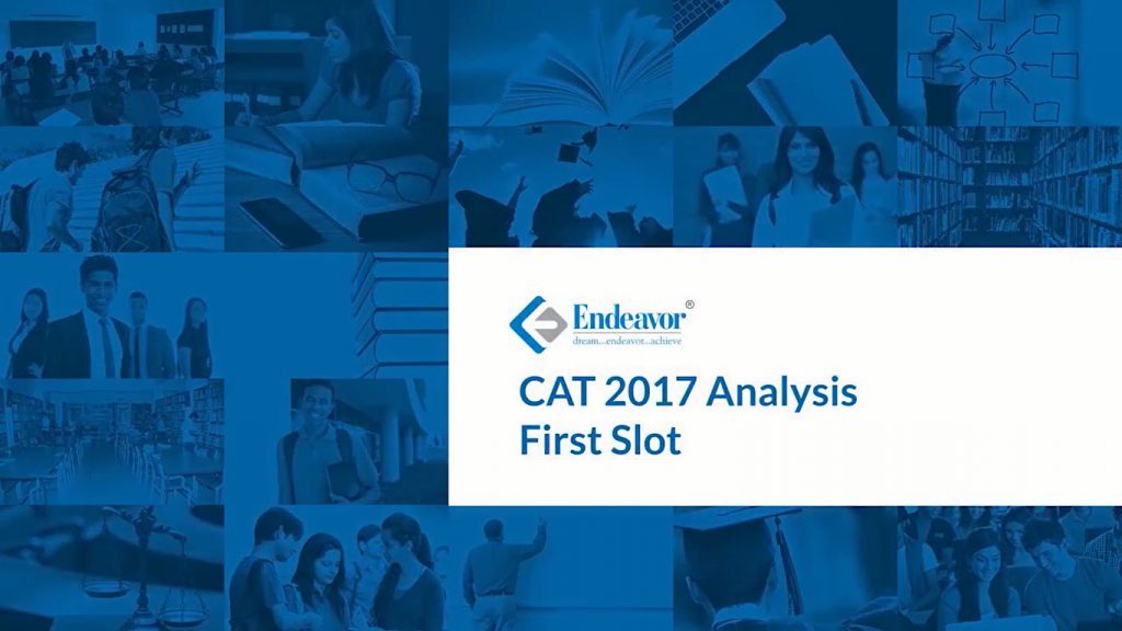 CAT 2017 - First Slot Analysis By Endeavor Careers