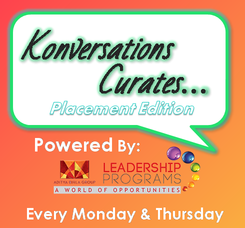Konversations Curates - Placement Edition #5 - Powered By Aditya Birla Group Leadership Programs