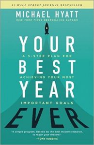 Your Best Year Ever: A 5-Step Plan for Achieving Your Most Important Goals - Michael S. Hyatt