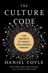 The Culture Code: The Secrets of Highly Successful Groups - Daniel Coyle