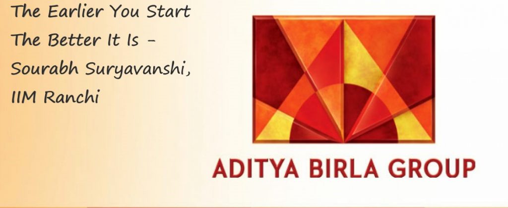 The Earlier You Start The Better It Is - Sourabh Suryavanshi, IIM Ranchi