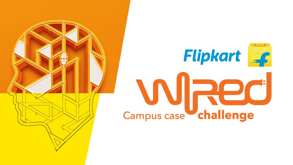 Are You Ready To Get WiRED? - Flipkart's Flagship Case Competition Just Got Bigger