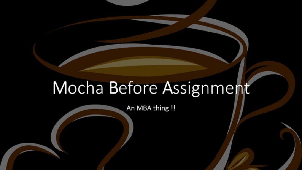 Mocha Before Assignments - The Deep Relationship Between MBA And Coffee!
