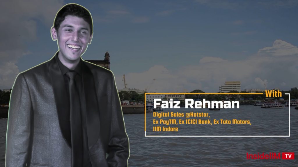 Companies Look For All-Rounders, Not Geeks - Faiz Rehman, Digital Sales - Hotstar, ex-PayTM, IIM I
