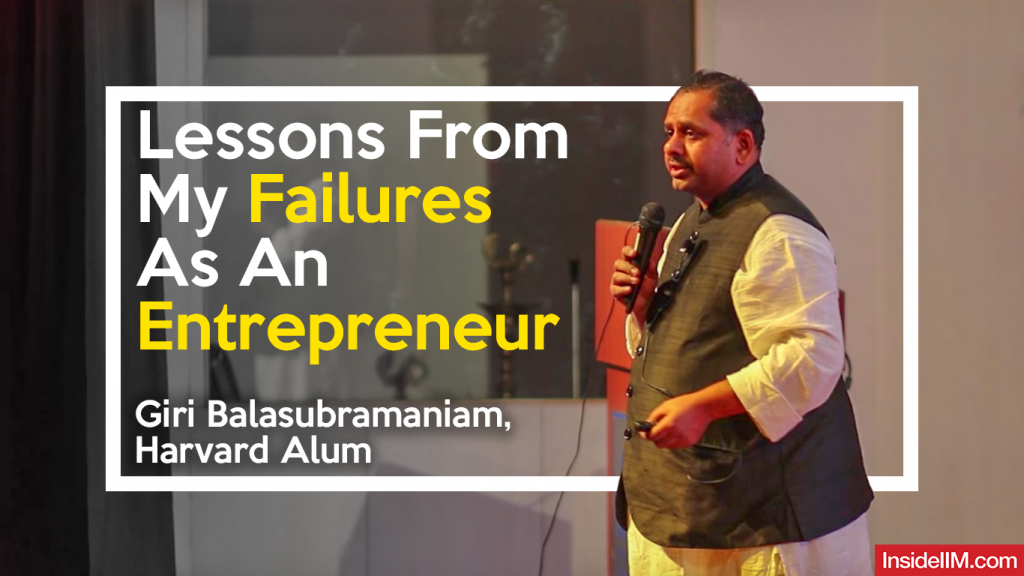 Lessons From My Failures As An Entrepreneur -  Giri B., Quizmaster, Entrepreneur, Harvard Alum
