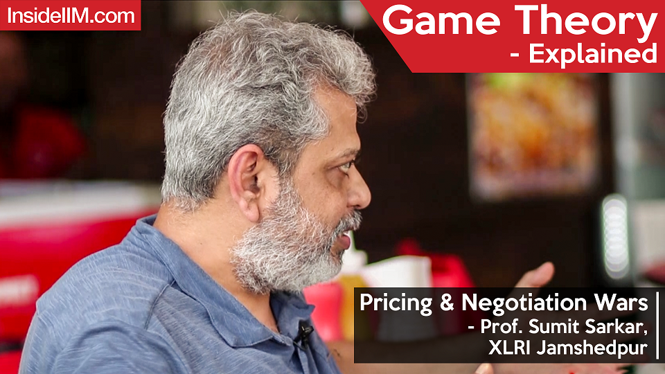 Pricing & Negotiation Wars | Game Theory - Explained - Prof. Sumit Sarkar, XLRI Jamshedpur