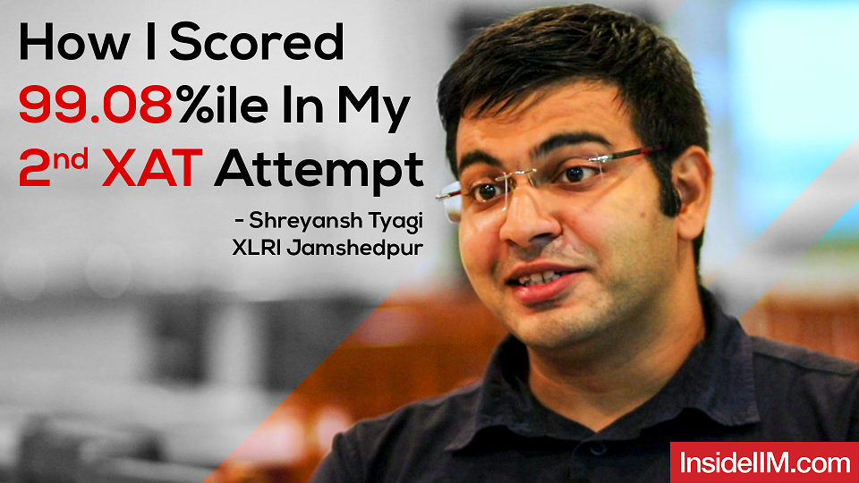 How I Scored 99.08 Percentile In My 2nd XAT Attempt - Shreyansh Tyagi, XLRI Jamshedpur