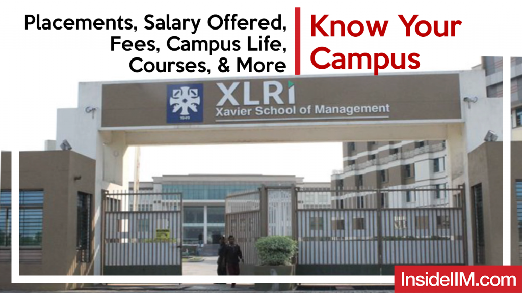 XLRI Jamshedpur: Placements, Salary Offered, Fees, Campus Life, Courses, & More | Know Your Campus
