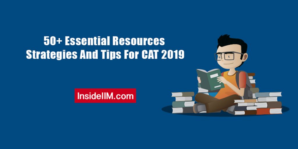 CAT Exam 2019: 50+ Essential Resources: Strategies And Tips For CAT 2019