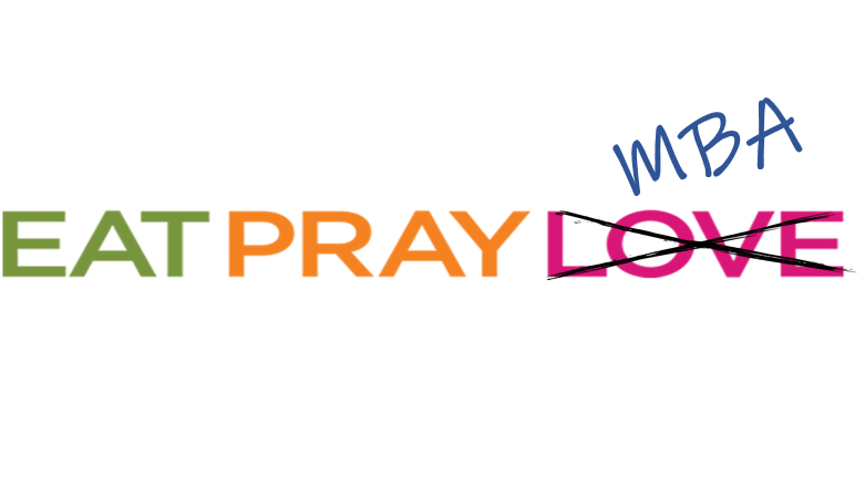 Eat, Pray, MBA