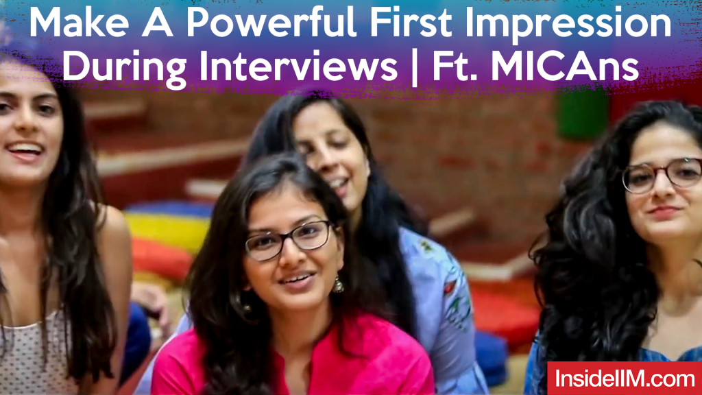Make A Powerful First Impression During Interviews | Ft. MICAns