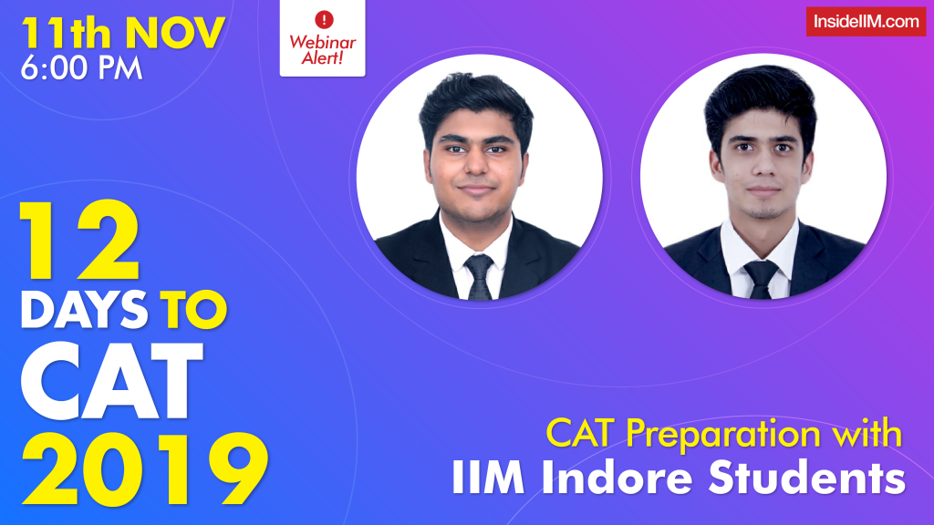 12 Days To CAT 2019 | CAT Preparation With IIM Indore Students - Webinar