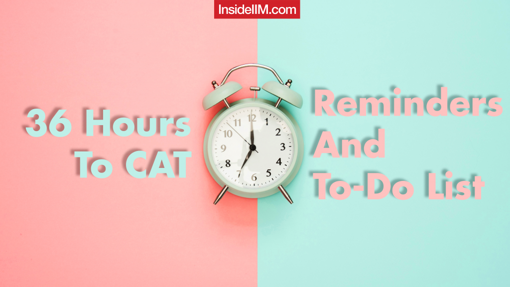 24 Hours To CAT Exam 2019 - Reminders And To-Do List