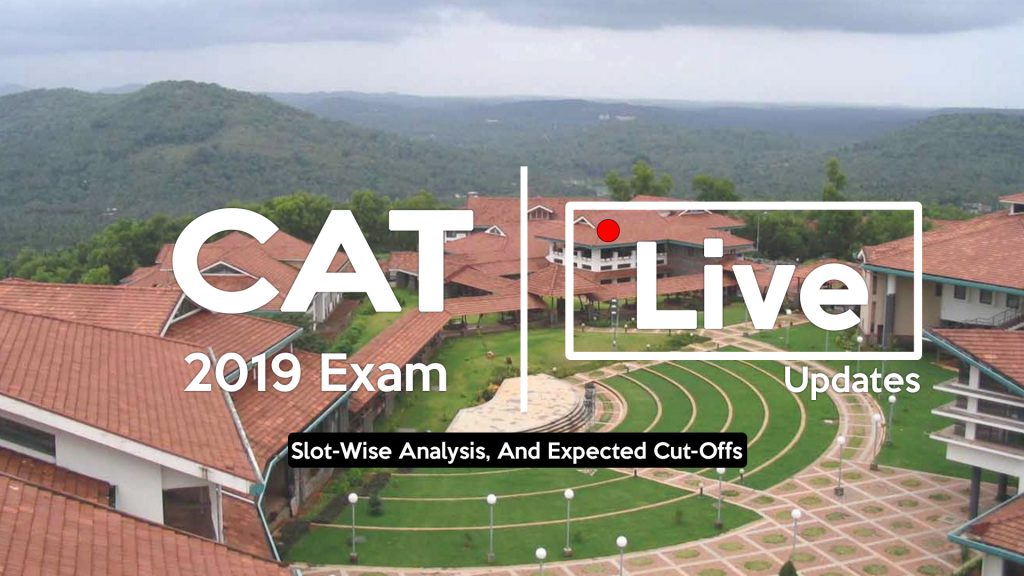 CAT 2019 Exam Live Updates, Slot-Wise Analysis, And Expected Cut-Offs