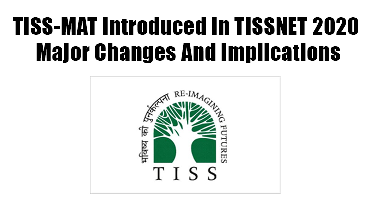 TISS-MAT Introduced In TISSNET 2020 | Major Changes And Implications