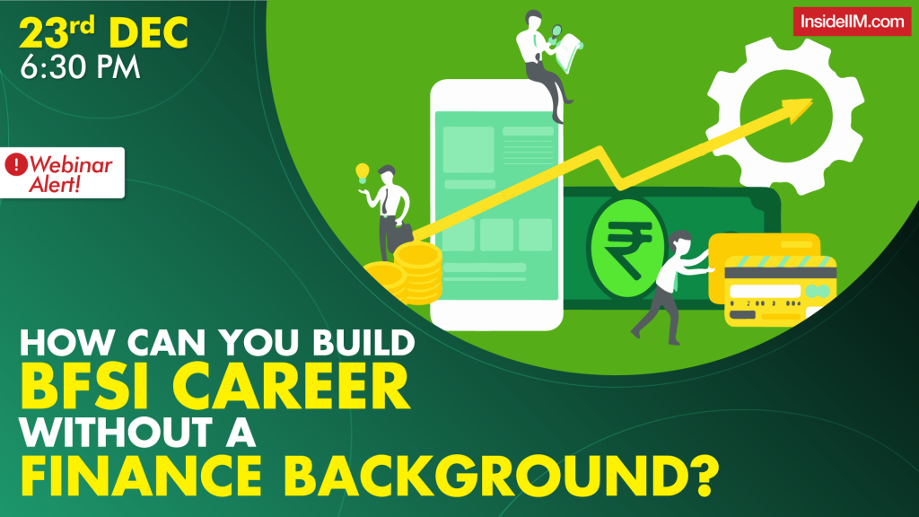 Can You Build A Career In The BFSI Sector, Without A Finance Background? - Live Webinar 23rd Dec 6:30pm