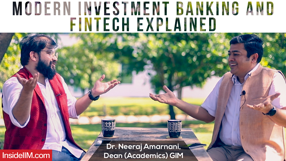 Modern Investment Banking And Fintech Explained - Dr. Neeraj Amarnani, Dean (Academics), GIM