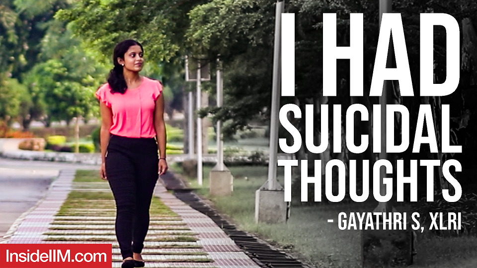 Depression Reached To A Level Where I Decided To End My Life - Gayathri S, XLRI Jamshedpur