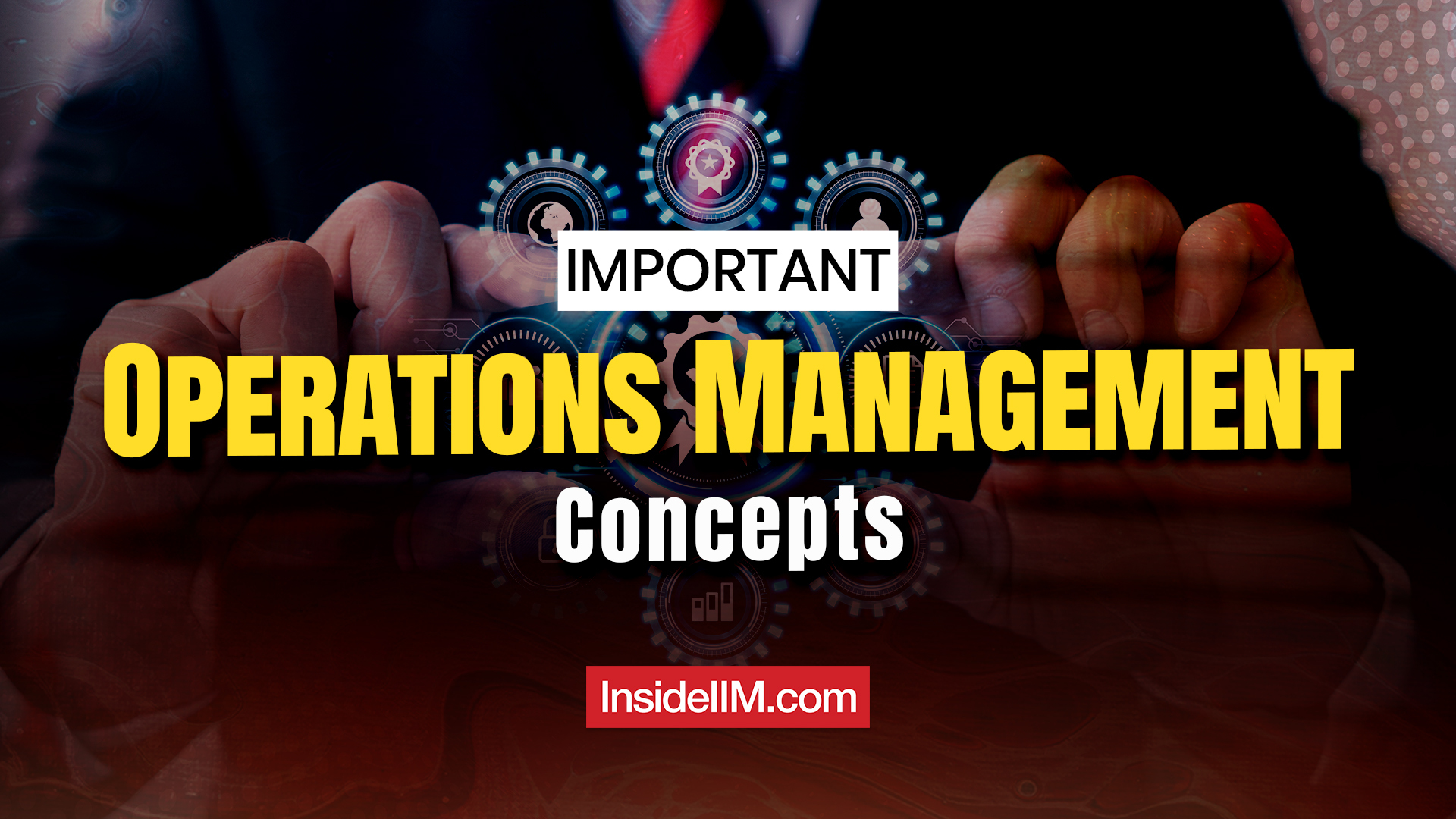 Important Operations Management Concepts For Your MBA Interviews