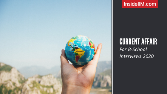 Important Current Affairs Topics For Your MBA Interviews