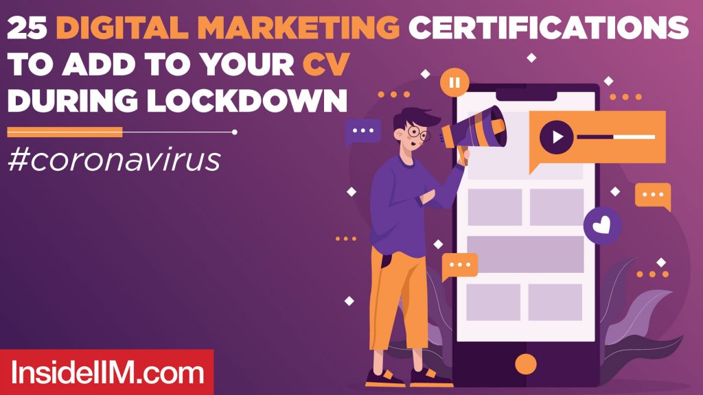 25 Free Digital Marketing Certifications To Add To Your CV During Lockdown