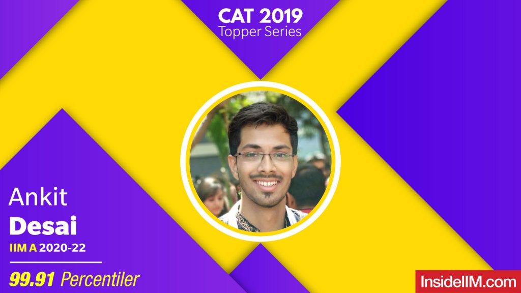 How I Scored 99.91%ile In CAT 2019 | Ankit Desai, IIM A 2020-22