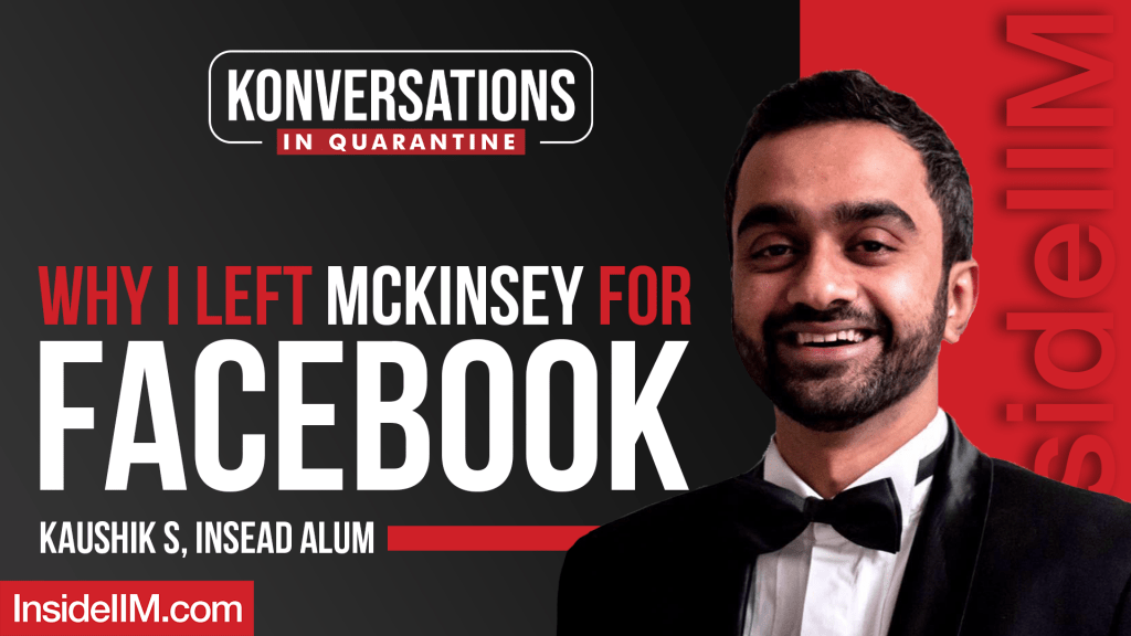 Why I Left McKinsey For Facebook Ft. Kaushik S, Global Lead PM Facebook