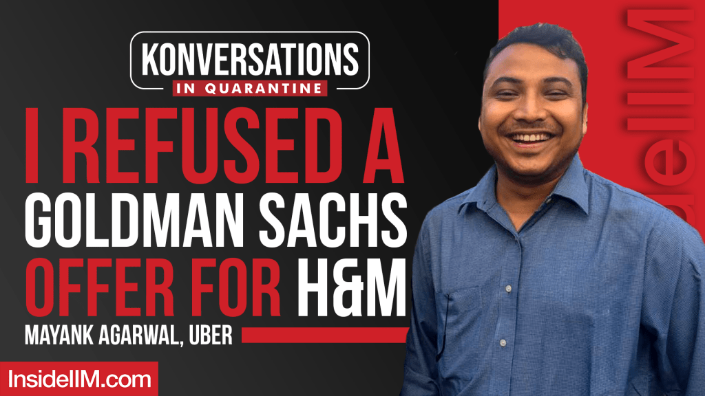 I Declined Goldman Sachs For H&M, Ft. Mayank Agarwal, Ex Deloitte, Uber, IIM L