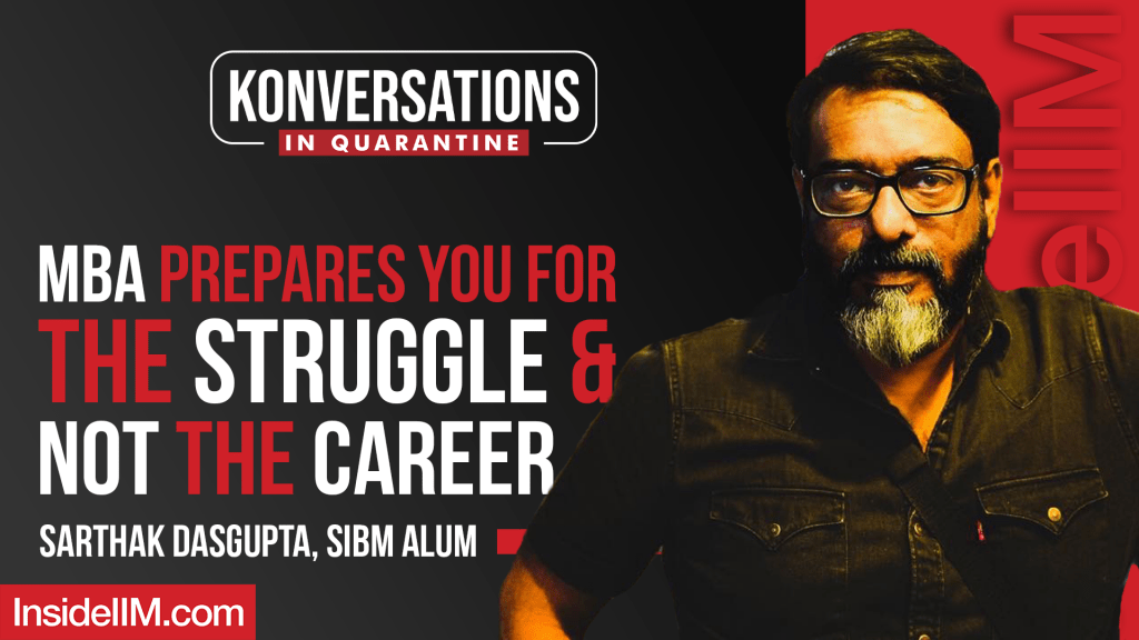 MBA Prepares You For The Struggle And Not The Career Ft. Sarthak D, Filmmaker, SIBM Alum