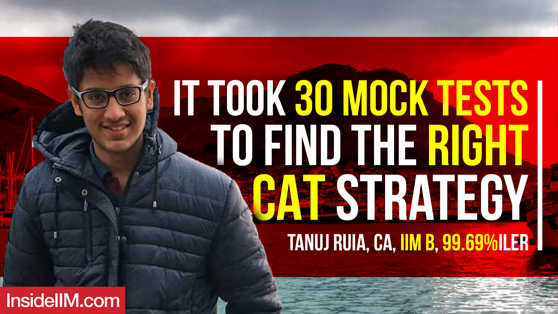 It Took 30 Mock Tests To Find The Right CAT Strategy Ft. Tanuj Ruia, CA, IIM B, 99.69%iler