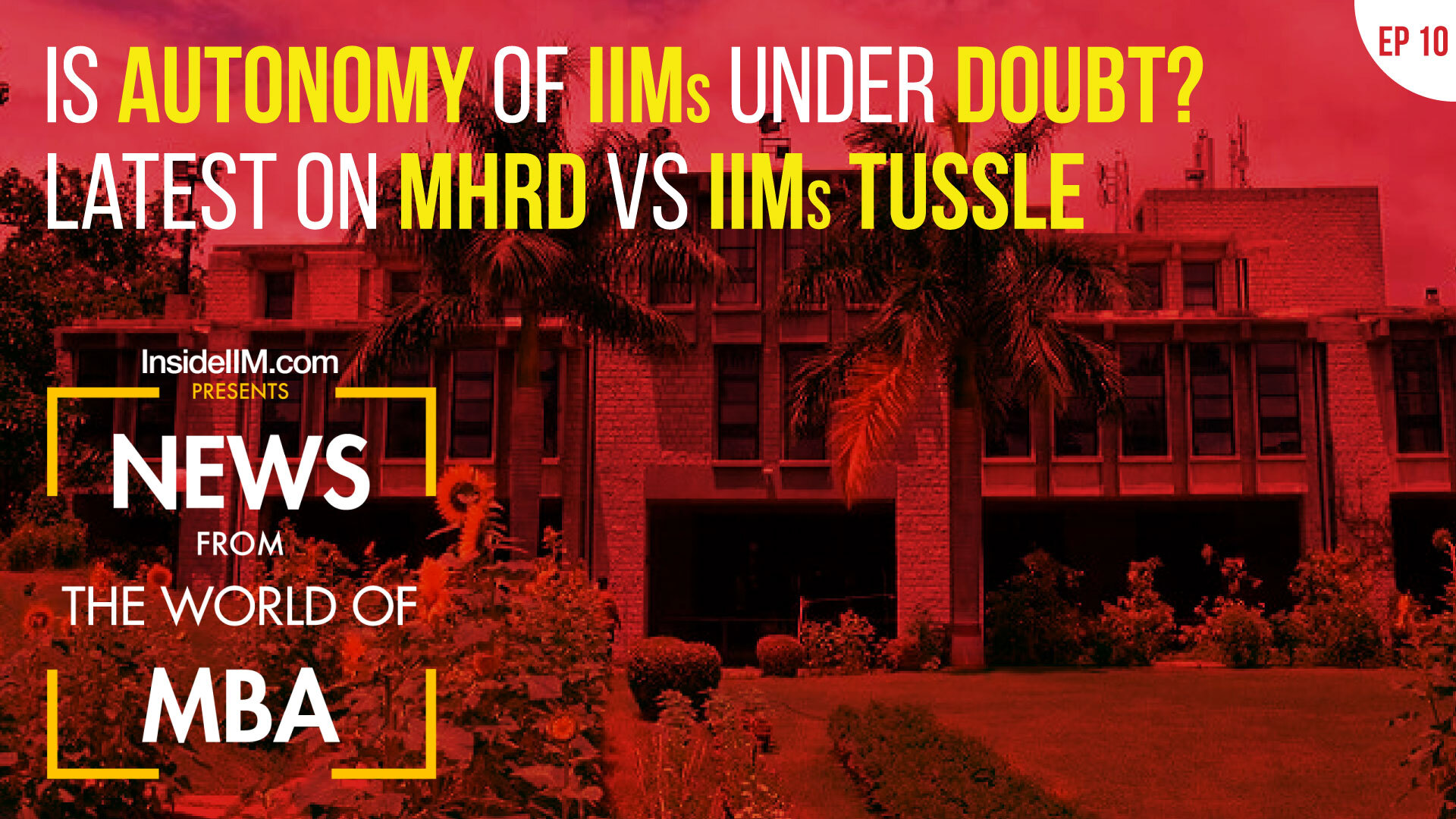 Is IIMs' Autonomy Under Doubt?, & IIM-C's New MBA Batch To Attend Classes Online | MBA News Ep. 10