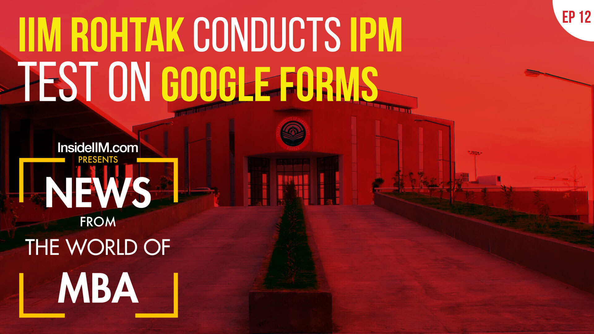 IIM Rohtak Conducts IPMAT On Google Forms, IIM L Shifts MBA Online For New Batch | MBA News Ep 12