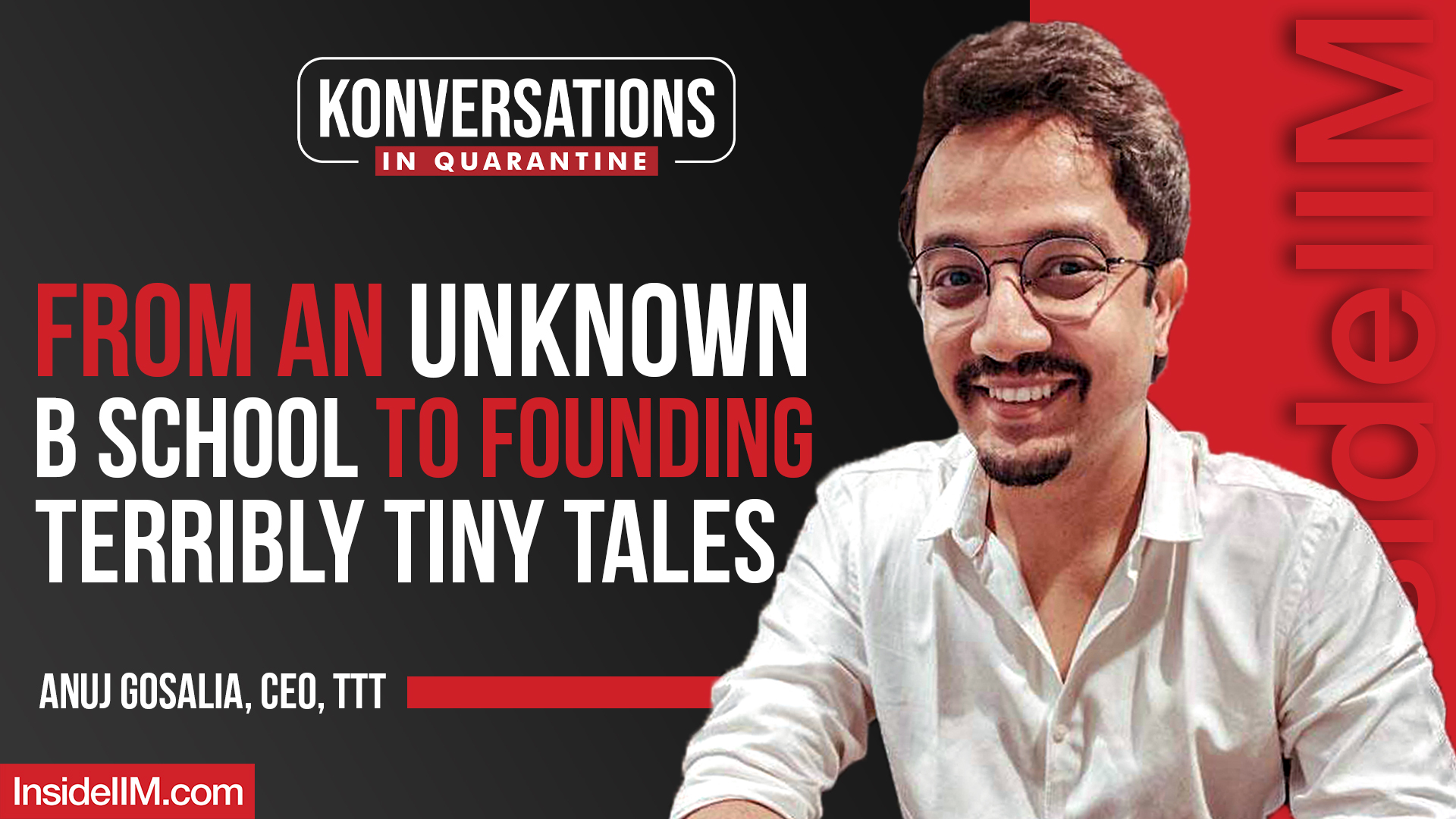From An Unknown B School To Founding Terribly Tiny Tales Ft. Anuj Gosalia, CEO, TTT