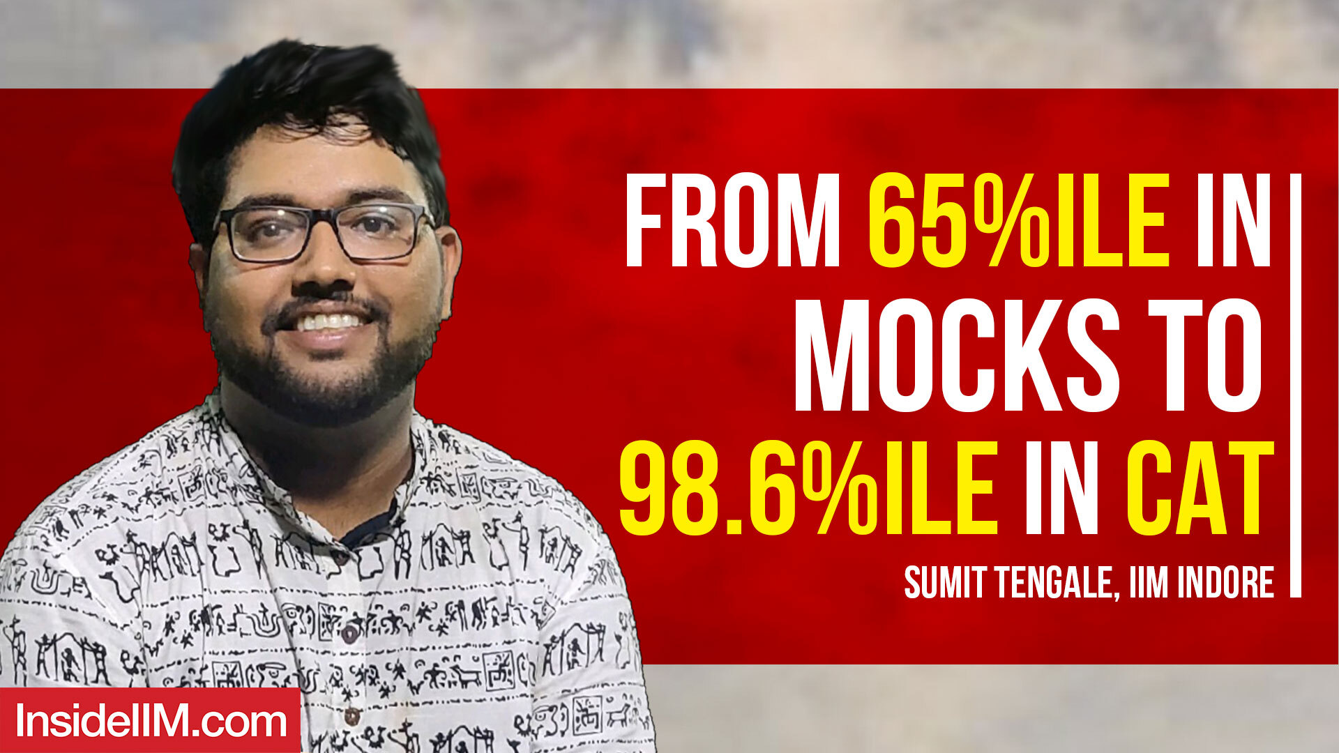 From 65%ile In Mocks To 98.6%ile In CAT - Sumit Tengale's Jouney To IIM Indore