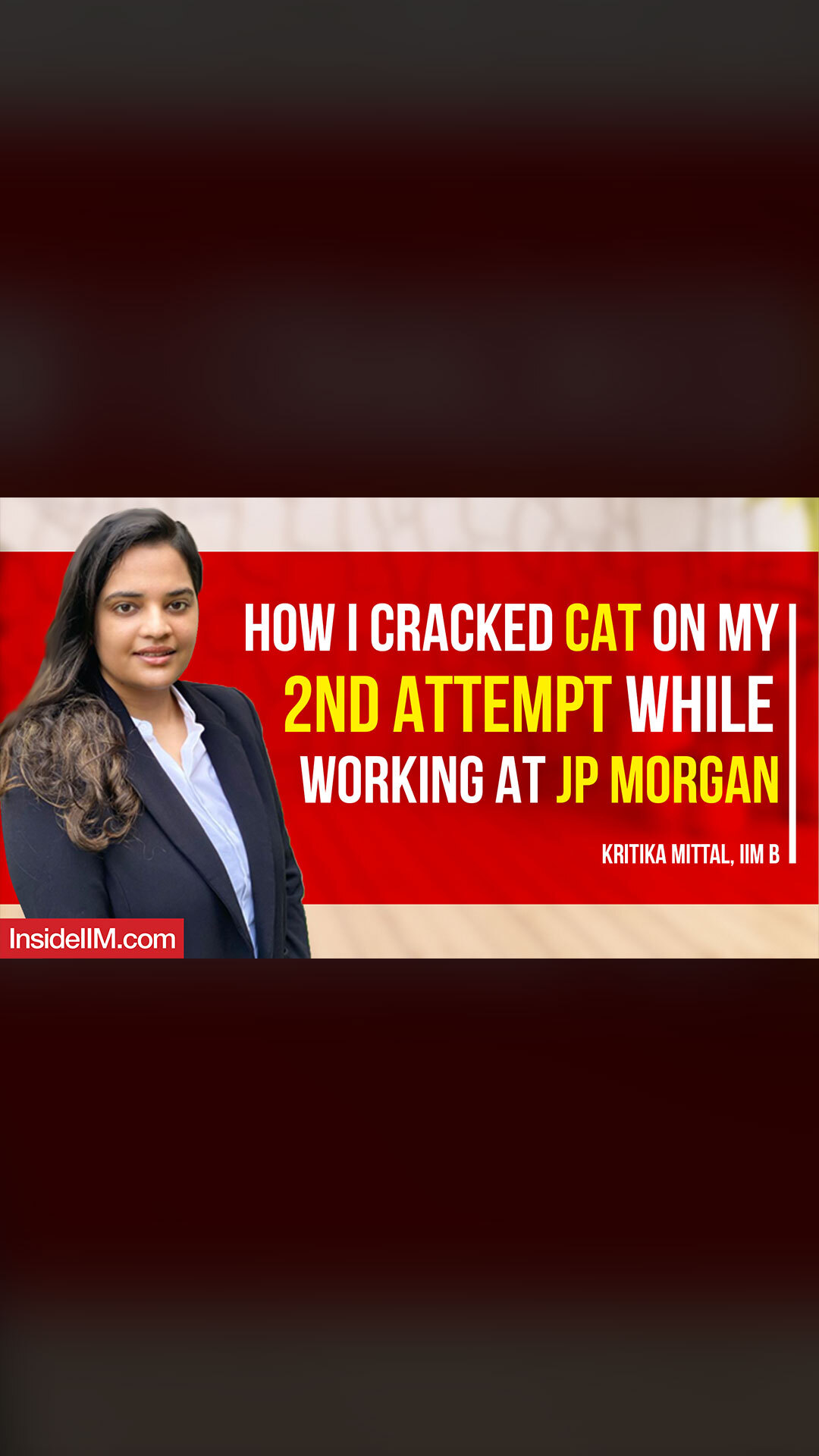 How I Cracked CAT On My 2nd Attempt While Working At JP Morgan, Ft. Kritika Mittal, IIM B