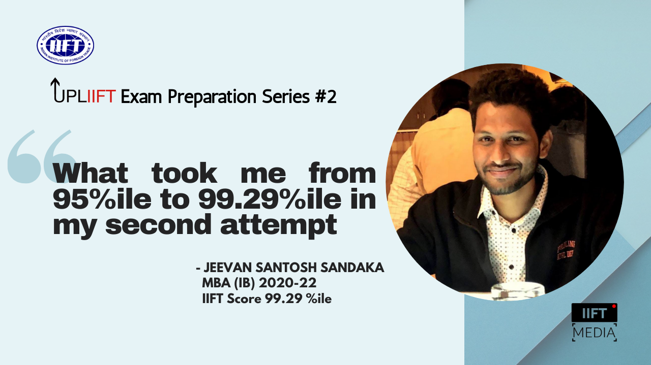 What Took Me From 95%ile To 99.29%ile In My Second IIFT Attempt || Jeevan Santhosh Sandaka - UPL'IIFT' Series #2