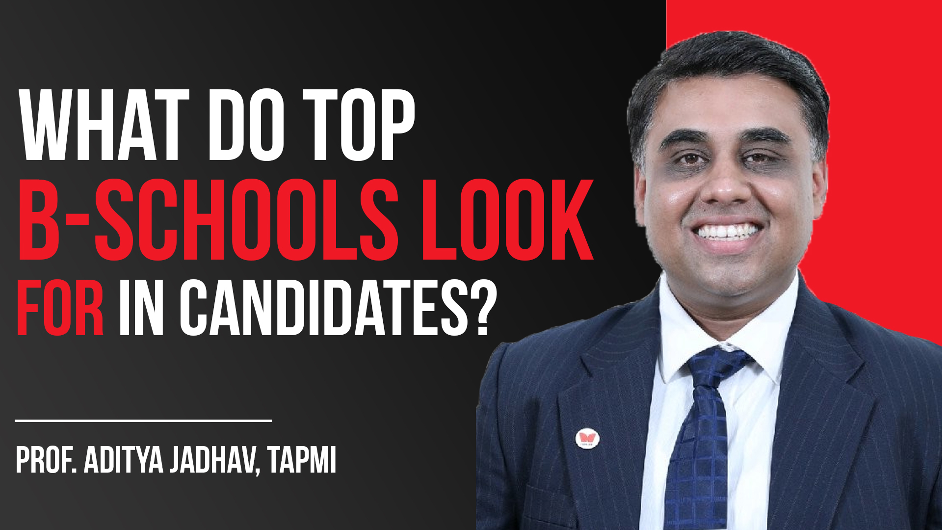 What Do Top B-Schools Look For In Candidates? | In Konversation With Prof. Aditya Jadhav, TAPMI