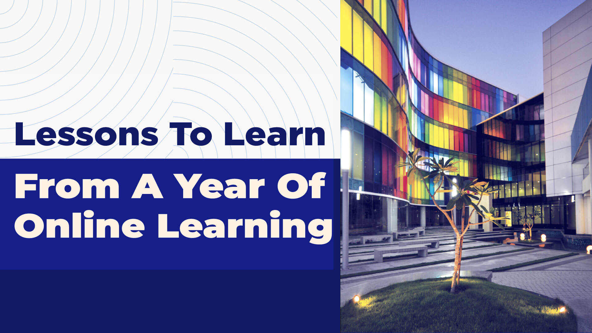 What Lessons Can Students Take From A Year Of Online Learning From B-schools