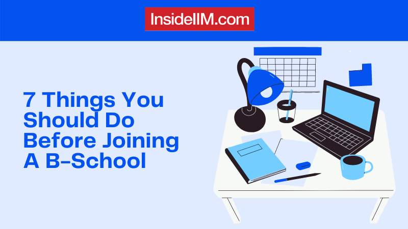 7 Things You Should Do Before Joining A B-School