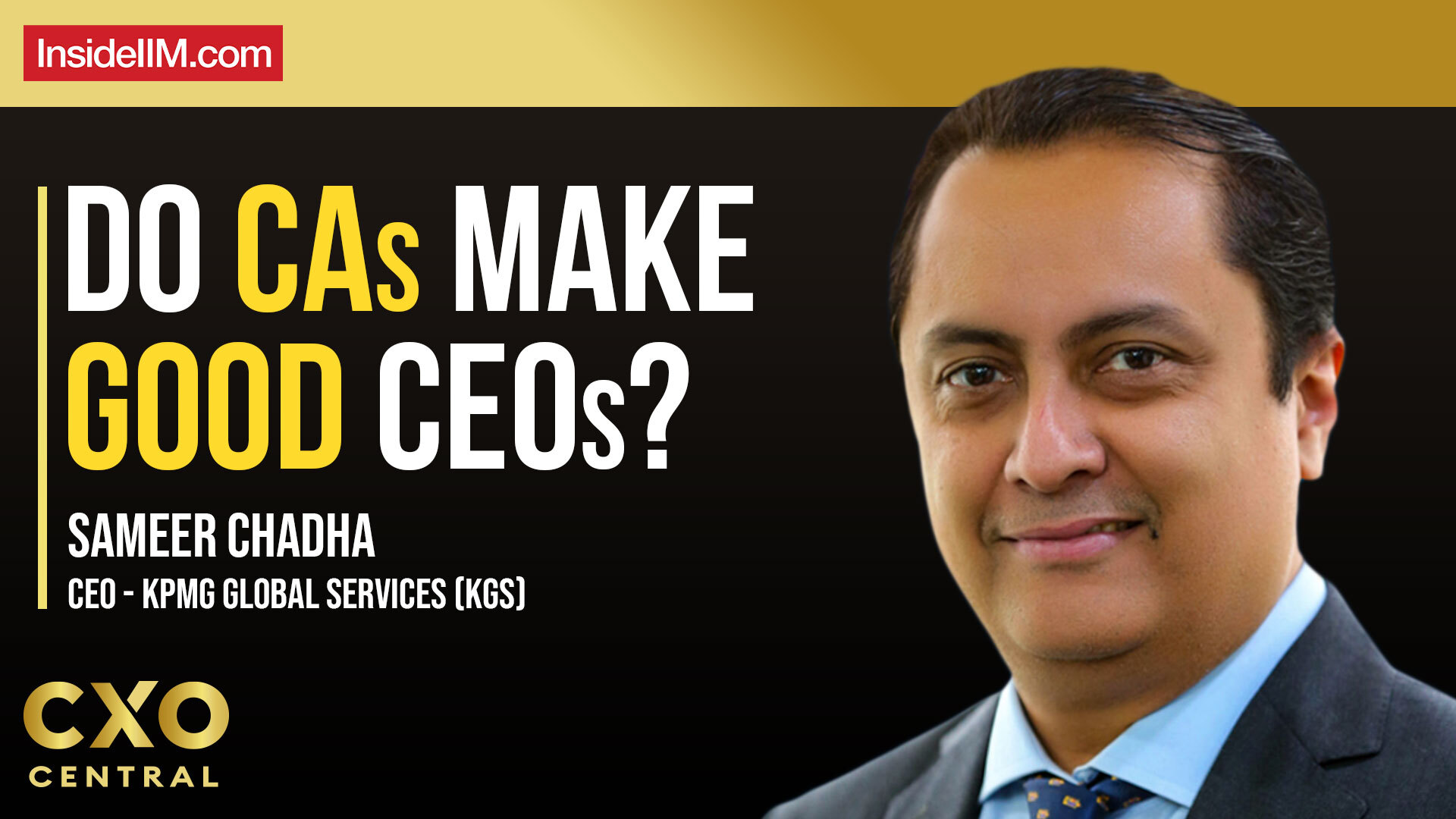 KPMG GS CEO On Making Tough Career Moves During Tough Times Ft. Sameer Chadha