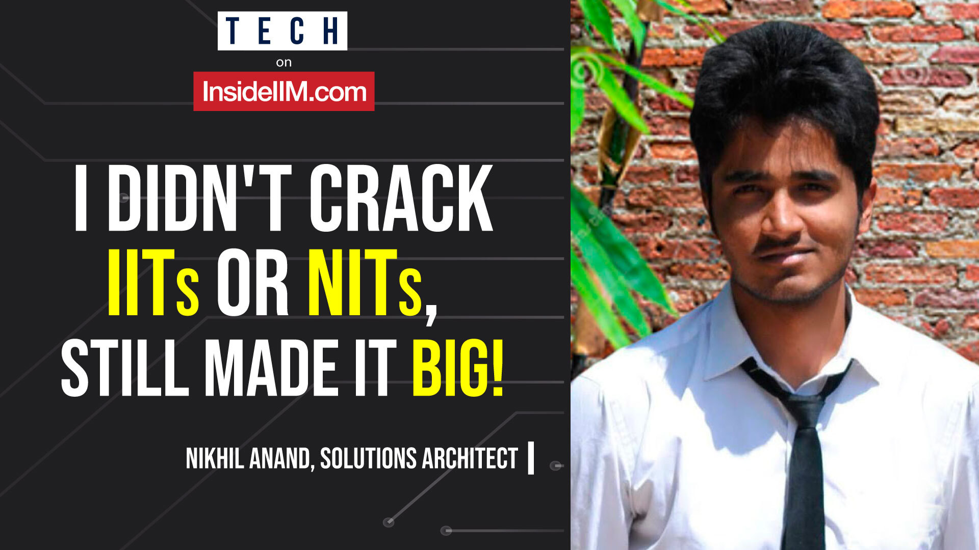 I Didn't Crack IITs Or NITs, Still Made It Big! Ft. Nikhil Anand, Solution Architect