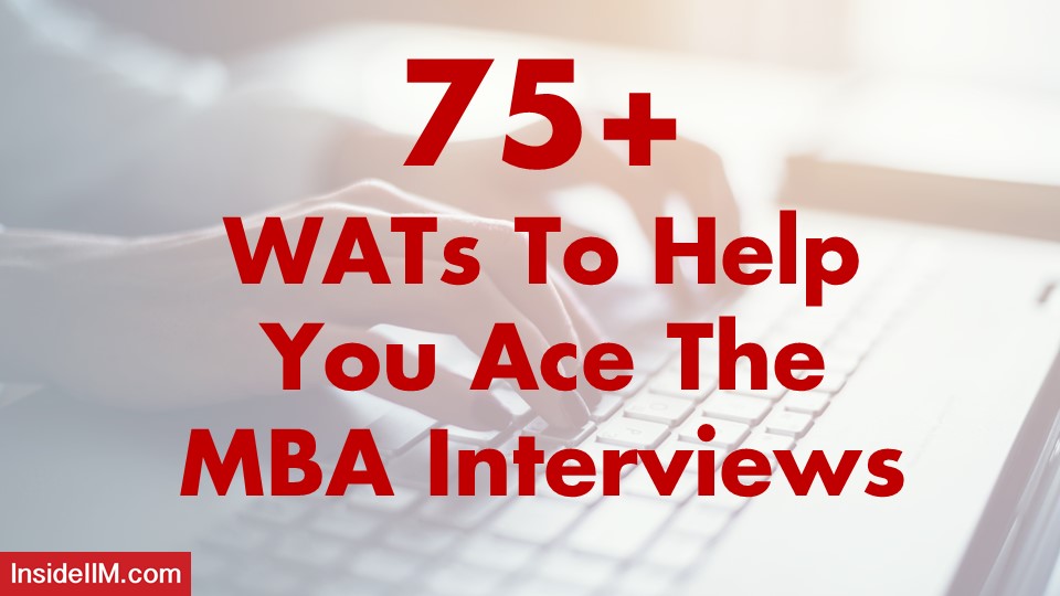 75+ Free Written Ability Tests (WATs) To Help You Ace Your MBA Interviews